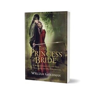 The Princess Bride: S. Morgenstern’s Classic Tale of True Love & High Adventure